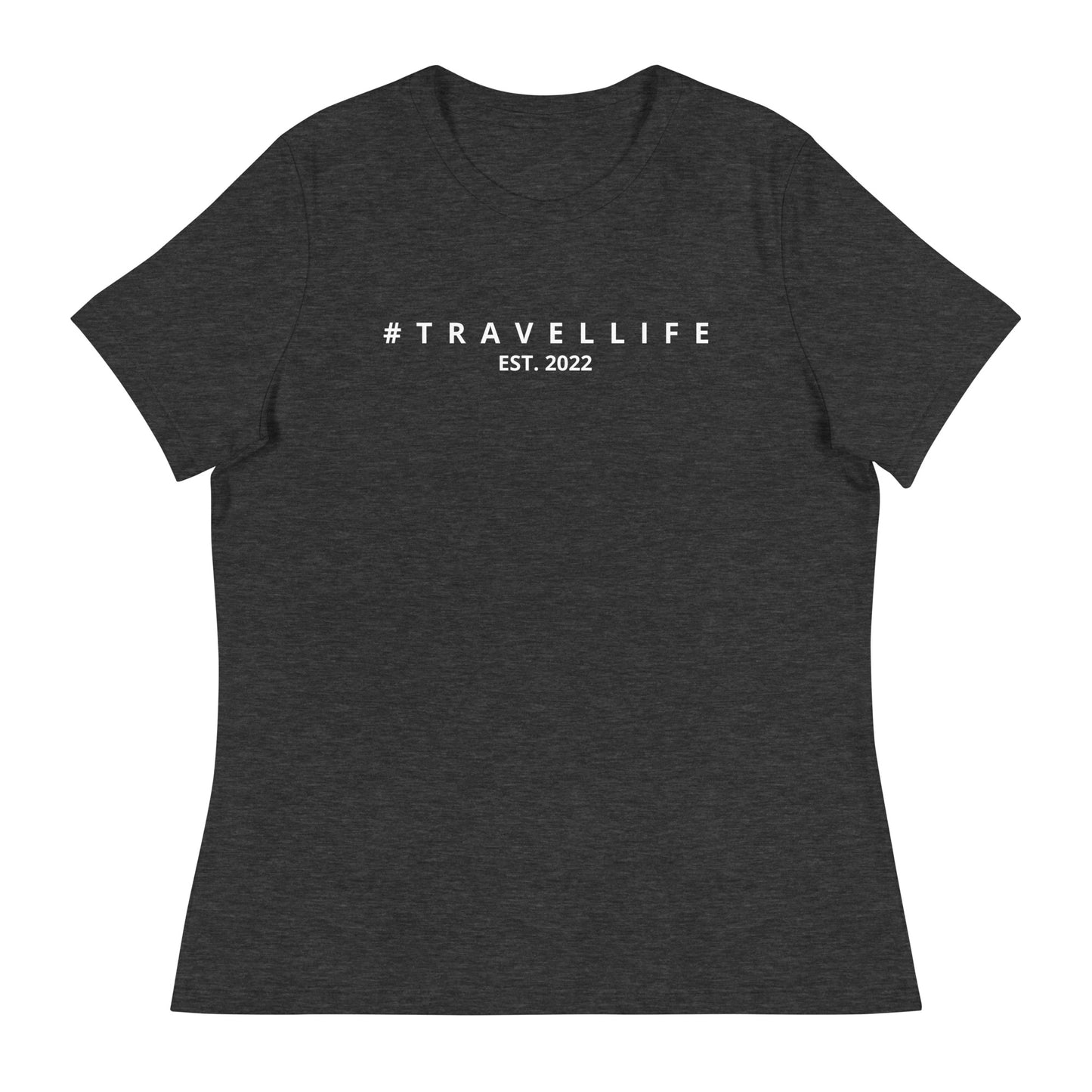 #Travellife Est. 2022 Women's Relaxed T-Shirt White Text